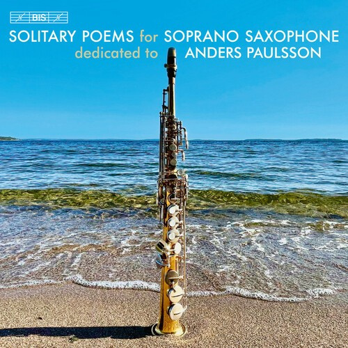 Anders Paulsson - Solitary Poems For Soprano Saxophon