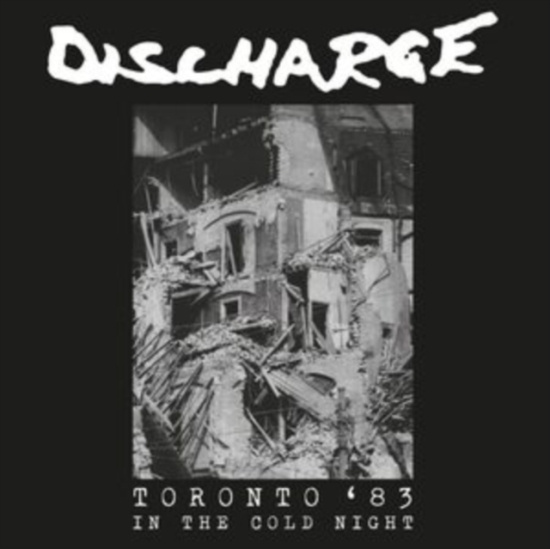 Discharge - In The Cold Night - Toronto 1983 (W