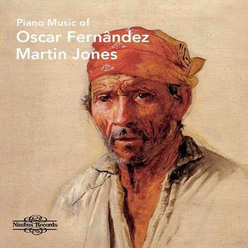 Fernandez Oscar - Piano Music Of Oscar Fernandez