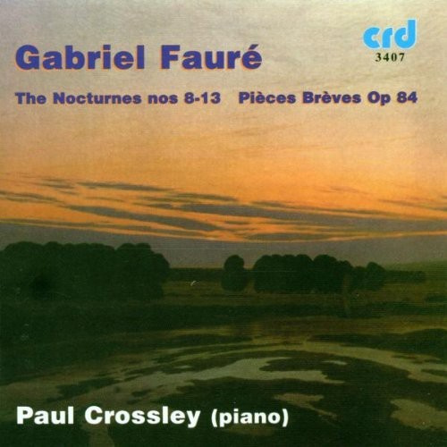 Gabriel Fauré - Nocturnes 8-13 / Pieces Breves Op.8