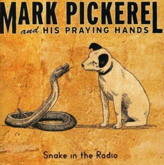 Pickerel Mark & His Praying Hands - Snake In The Radio