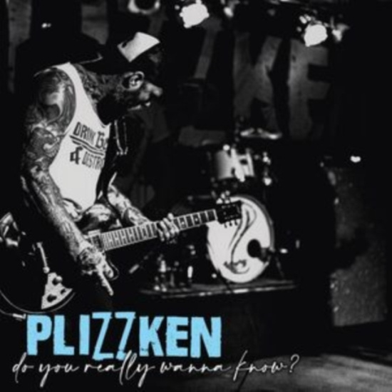 Plizzken - Do You Really Wanna Know (Vinyl Lp)