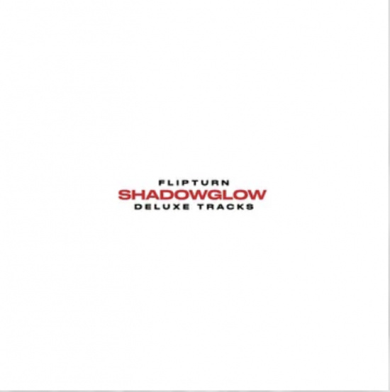 Flipturn - Shadowglow (Deluxe) (Rsd) - IMPORT