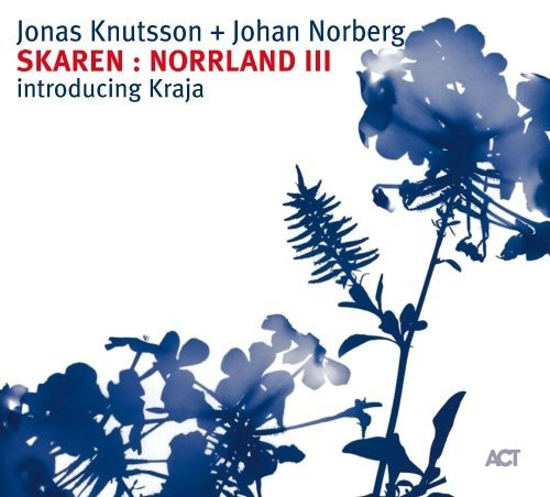 Knutsson Jonas / Norberg Johan - Skaren : Norrland Iii