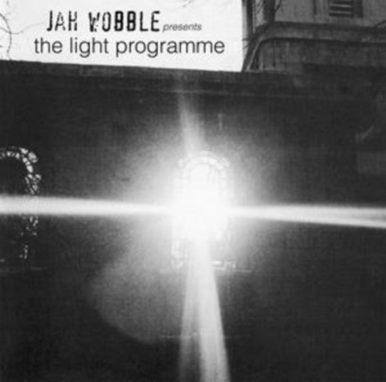 Jah Wobble - Jah Wobble Presents The Light Progr
