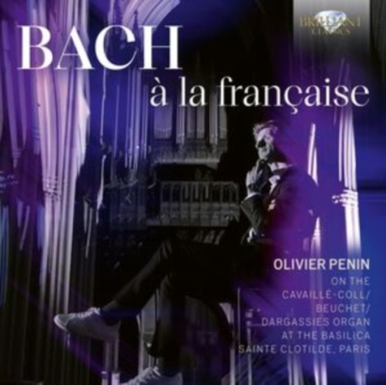 Olivier Penin - J.S. Bach: A La Francaise