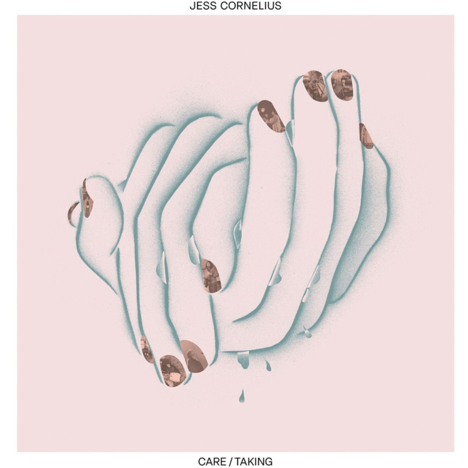 Jess Cornelius - Care/Taking