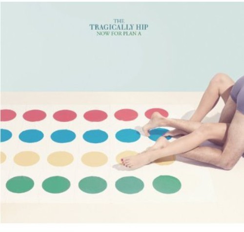 The Tragically Hip - Now For Plan A