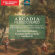 Accademia Del Santo Spirito - Fiore & Giay: Arcadia Rediscovered Accademia Del Santo Spirito - Fiore & Giay: Arcadia Rediscovered