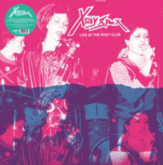 X-Ray Spex - Live At The Roxy Club (Spittle Whit