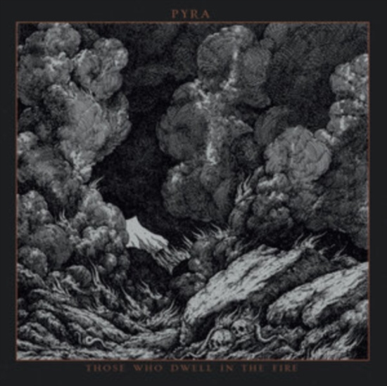 Pyra - Those Who Dwell In The Fire (Vinyl