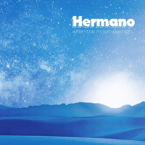 Hermano - When The Moon Was High (Black Vinyl)