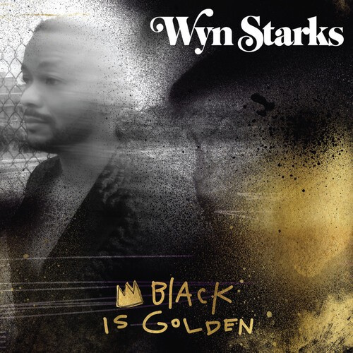 Starks Wyn - Black Is Golden