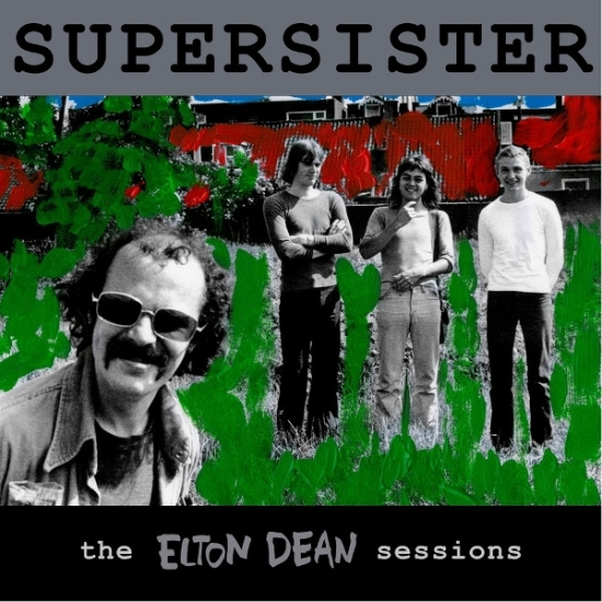 Supersister - The Elton Dean Sessions