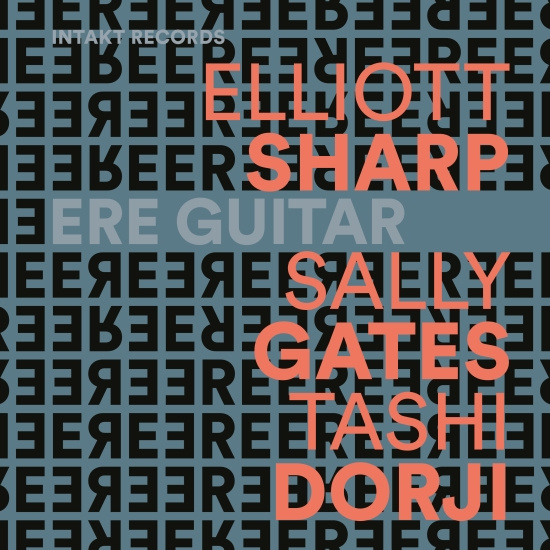 Elliott Sharp Sally Gates Tashi D - Ere Guitar