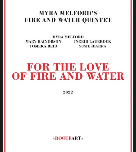 Myra Melford Quintet - For The Love Of Fire And Water