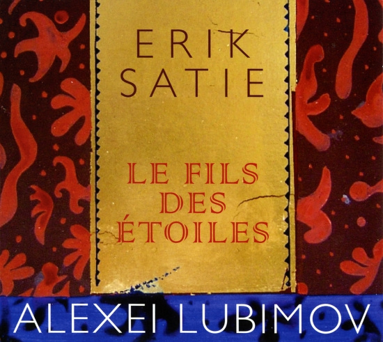 Lubimov Alexei - Erik Satie - Le Fils Des Etoiles