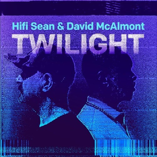 Hifi Sean & David Mcalmont - Twilight
