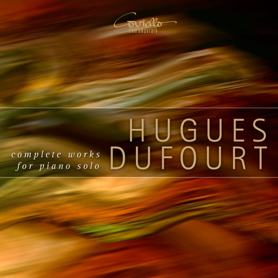 Hugues Dufourt - Complete Works For Solo Piano