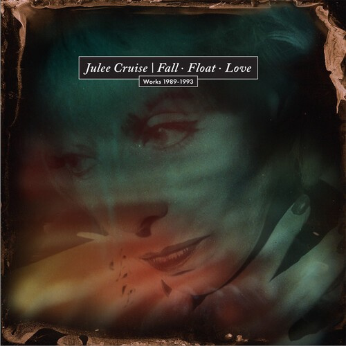 Cruise Julee - Fall_Float_Love (Works 1989-1993)
