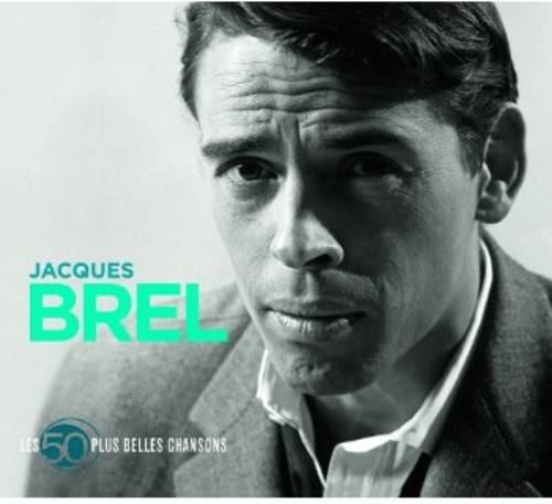 Jacques Brel - 50 Plus Belles Chansons