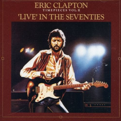 Eric Clapton - Time Pieces Vol 2