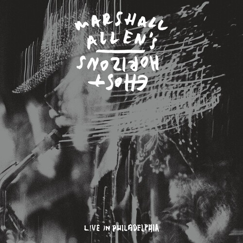 Marshall Allen's Ghost Horizons - Live In Philadelphia