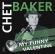 Baker Chet - My Funny Valentine (Special Edition Baker Chet - My Funny Valentine (Special Edition