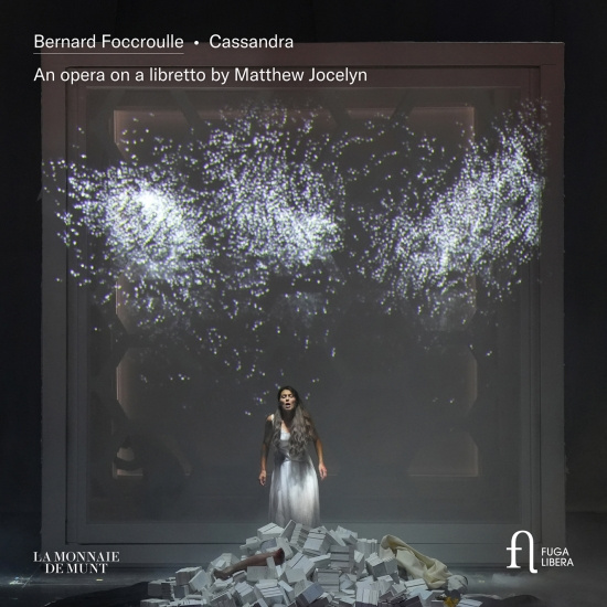Bernard Foccroulle - Cassandra - An Opera On A Libretto
