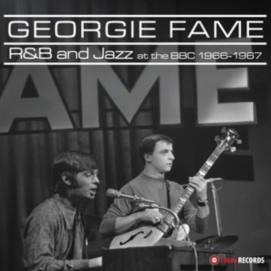 Georgie Fame - R&B And Jazz At The Bbc 1966-1967