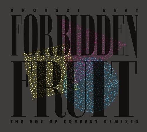 Bronski Beat - Forbidden Fruit (The Age Of Consent