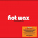 Various Artists - Holland-Dozier-Holland: Hot Wax Sin Various Artists - Holland-Dozier-Holland: Hot Wax Sin