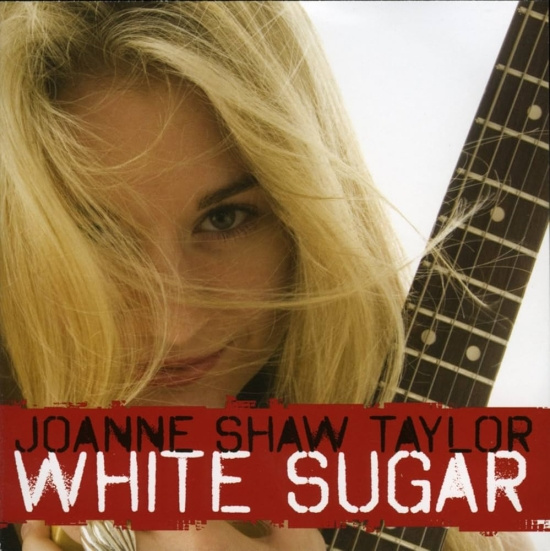 Joanne Shaw Taylor - White Sugar