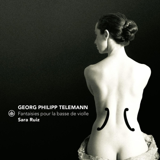 Sara Ruiz - Georg Philipp Telemann: Fantaisies Pour La Basse De Violle