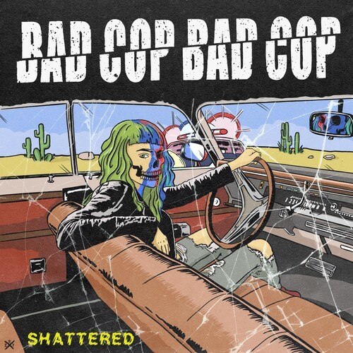 Bad Cop Bad Cop - Shattered / Safe And Legal (Double