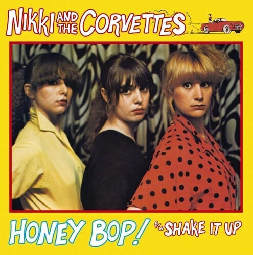 Nikki & The Corvettes - Honey Bop!/Shake It Up (7