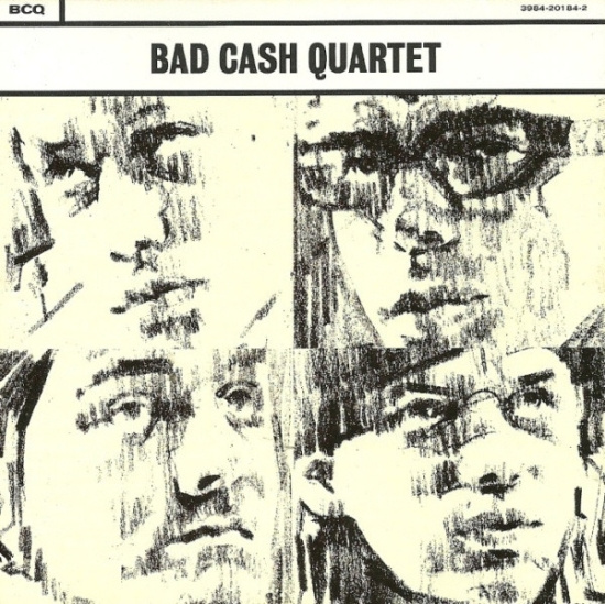 Bad Cash Quartet  - Bad Cash Quartet 