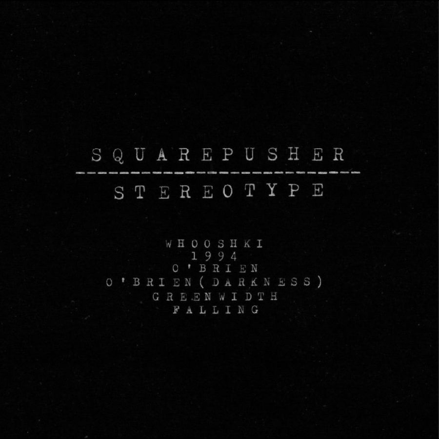 Squarepusher - Stereotype