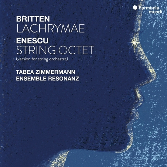 Tabea Zimmermann & Ensemble Resonanz - Britten: Lachrymae - Enescu: String Octet