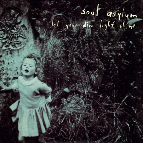 Soul Asylum - Let Your Dim Light Shine