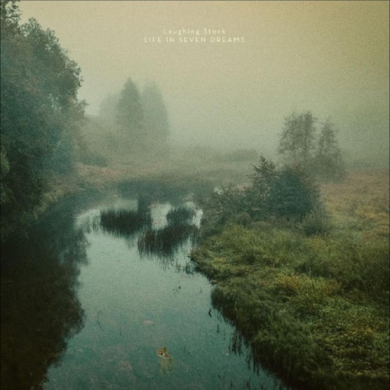 Laughing Stock - Life In Seven Dreams