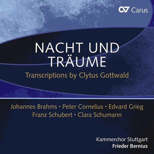 Kammerchor Stuttgart Frieder Berni - Nacht Und Traume - Transcriptions B