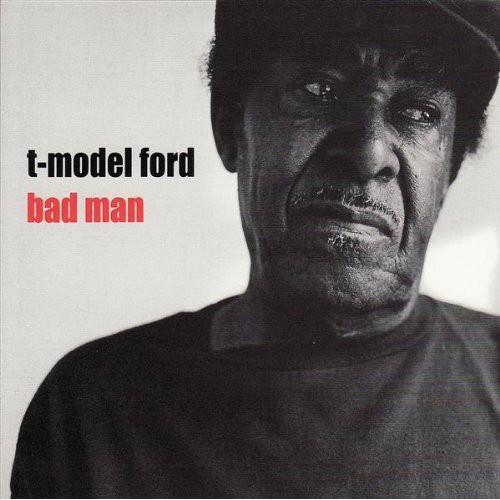 T-Model Ford - Bad Man