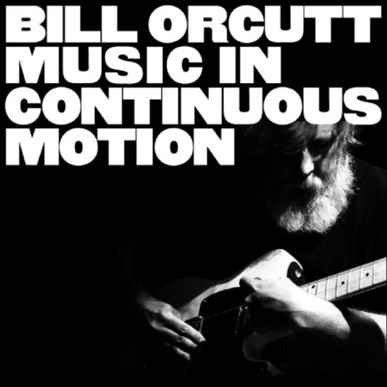 Orcutt Bill - Music In Continuous Motion
