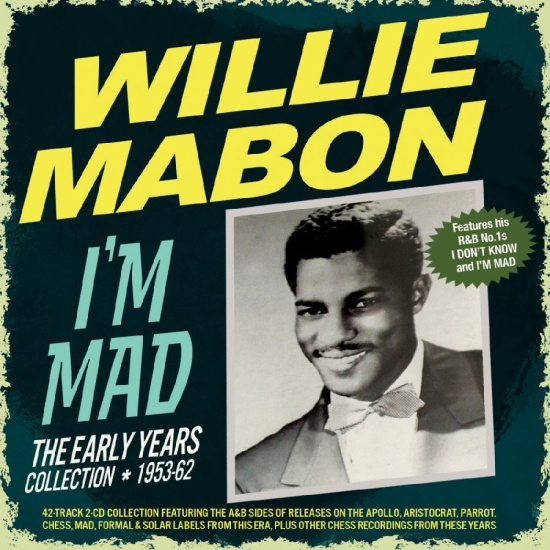 Willie Mabon - I'm Mad - The Early Years Collectio