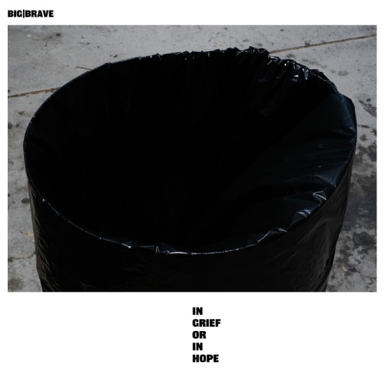 Big / Brave - In Grief Or In Hope (Indie Exclusiv