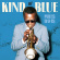 Miles Davis - Kind Of Blue Miles Davis - Kind Of Blue