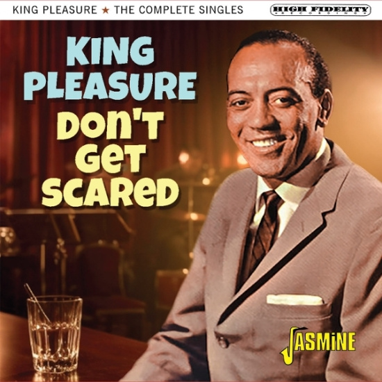 King Pleasure - Don't Get Scared - The Complete Singles