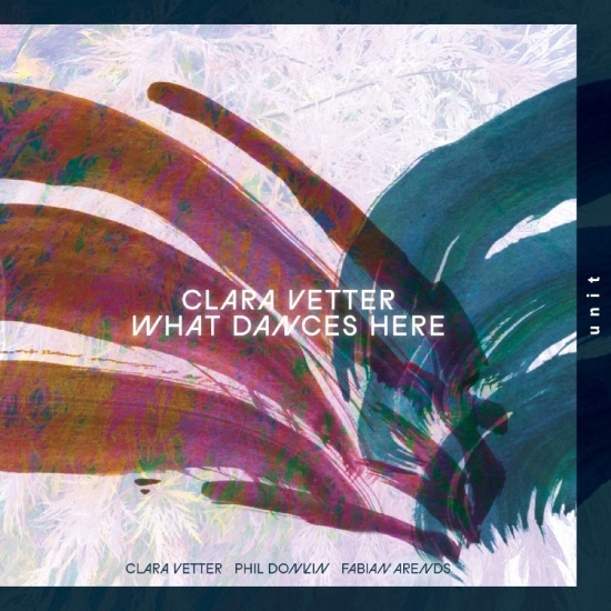 Clara Vetter - What Dances Here