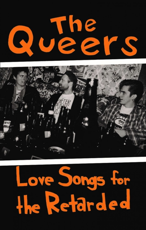 Queers The - Love Songs For The Retarded (Mc)